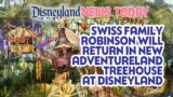 Swiss Family Robinson Will Return in NEW Adventureland Treehouse at Disneyland