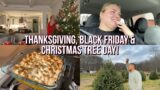 THANKSGIVING, BLACK FRIDAY + PUTTING UP OUR CHRISTMAS TREE! | VLOG