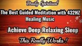 THE BEST GUIDED MEDITATION WITH 432 HZ HEALING MUSIC + ACHIEVE GOODNIGHT SLEEP .