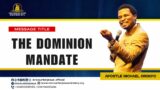 THE DOMINION MANDATE – RE-LIVE BROADCAST | APOSTLE MICHAEL OROKPO