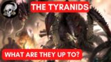 THE TYRANIDS – WHAT ARE THEY UP TO?