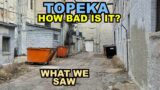 TOPEKA: Just HOW BAD Is It? What We Saw In The Kansas Capital City