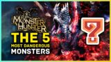 The 5 Most Dangerous Monsters in Monster Hunter