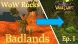 The Badlands Were a Jungle! – WoW Rocks Ep. 1 | World of Warcraft