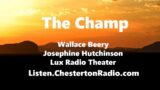 The Champ – Wallace Beery – Josephine Hutchinson – Lux Radio Theater