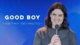 The First 2 Minutes of Good Boy – Reuben Solo Debut Stand Up Show