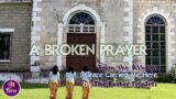 The Foster Triplets || A Broken Prayer