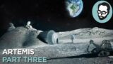 The Full Plan For Artemis Part 3: The Moon Base And Beyond