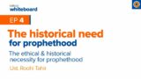 The Historical Need For Prophethood | The Necessity for Prophethood Part 4/5 | Yaqeen Whiteboard