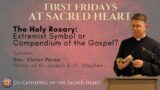 The Holy Rosary: Extremist Symbol or Compendium of the Gospel?- First Friday with Fr. Victor Perez