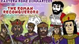 The Roman Reconquerors (Eastern Rome Summarized XIII)