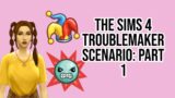 The Sims 4 Troublemaker Scenario Part 1