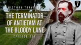 The Terminator of Antietam at THE BLOODY LANE | History Traveler Episode 251