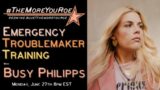 #TheMoreYouRoe Emergency Troublemaker Training w/ Busy Philipps