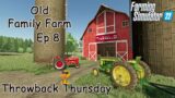 Throwback Thursday | Old Family Farm | Episode 8 | Farming Simulator 22