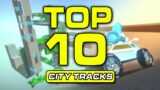 Top 10 City Tracks That Will BLOW YOUR MIND!