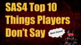 Top 10 Things SAS4 Players Never Say