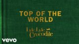 Top Of The World (From the Lyle, Lyle, Crocodile Original Motion Picture Soundtrack / V…