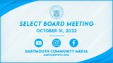 Town of Dartmouth Select Board Meeting – October 31, 2022
