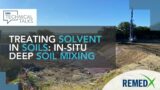 Treating solvent in soils: In situ deep soil mixing