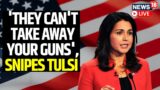 Tulsi Gabbard Speech Live |  Gabbard Backs The Right To Hold A Gun | USA News Live | News18 Live