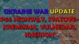 Ukraine War Update: P66 Highway, Svatove-Kreminna, Kherson, Vuhledar, Vremivka