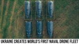 Ukraine develops world's first Naval Drone swarms Fleet