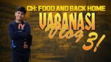 VARANASI vlog | ch-3 food and back home| part-#3