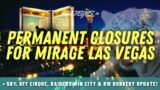 Vegas Robbery Update, Mirage's Permanent Closures, 50% Off Cirque, Final 4 & New Downtown Casino!