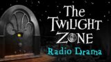 Vol. 3.2 | 3 Hrs – The Twilight Zone Radio Drama – Volume 3: Part 2 of 2