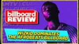 WIZKID DOMINATES THE BILLBOARD CHART! | The Billboard Review