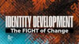 WNBS: Identity Development:  The FIGHT of Change – Pastor Patrick E. Winfield II