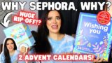 WTF SEPHORA?! Double The RIP-OFF!? | Unboxing 2 Sephora Advent Calendars + BONUS!