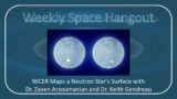Weekly Space Hangout: 19-OCT-2022: NICER Maps a Neutron Star w/Zaven Arzoumanian & Keith Gendreau