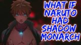 What if Naruto had Shadow Monarch? | PArt 1