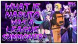 What if Naruto was a League Summoner? | PART 16 | OpNaruto