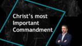 What was Christ's main Commandment