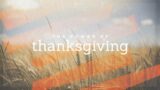 Worship – 11/13/22 – The Power of Thanksgiving pt. 2