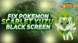 YUZU POCKEMON SCARLET SCREEN FIX|HOW TO FIX BLACK SCREEN YUZU POCKEMON