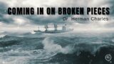 "Coming In On Broken Pieces" | Dr. Herman Charles| November 5, 2022 | CSDAC
