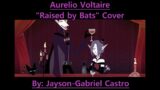 "Raised by Bats" Cover by Jayson-Gabriel Castro [Aurelio Voltaire]