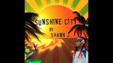 "Sunshine City" Official Lyric Video by Shawn J