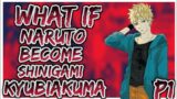 what if naruto become Shinigami Kyubiakuma | part 1 |
