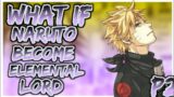 what if naruto become elemental lord | part 2 |