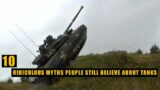 10 Ridiculous Myths People Still Believe About Tanks
