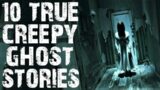 10 TRUE Disturbing Ghost & Paranormal Scary Stories | Horror Stories To Fall Asleep To