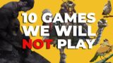 10 games we just WON'T play in 2023!