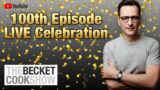 100th Episode LIVE Celebration! – The Becket Cook Show