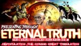 ETERNAL TRUTH: WORLD ECONOMIC COLLAPSE NOW, DEPOPULATION, AND SOON GREAT TRIBULATION
