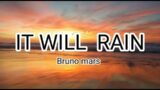 Bruno Mars – It Will Rain (Lyrics)